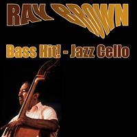 Ray Brown - Bass Hit! - Jazz Cello