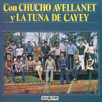 Chucho Avellanet - Con Chucho Avellanet y la Tuna de Cayey