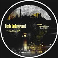 Denis Underground - London EP