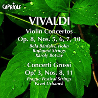 Béla Bánfalvi - Vivaldi, A.: Violin Concertos, Op. 8, Nos. 5-7, 10  / Concerti Grossi, Op. 3, Nos. 8, 11