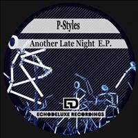 P-Styles - Another Late Night E.P