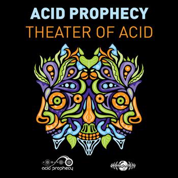 Acid Prophecy - Theatre of Acid - Single