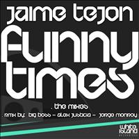 Jaime Tejon - Funny Times - (The Mixes)