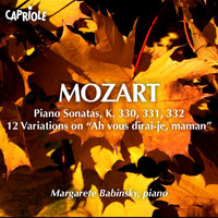 Margarete Babinsky - Mozart, W.A.: Piano Sonatas Nos. 10-12 / 12 Variations On Ah Vous Dirai-Je, Maman