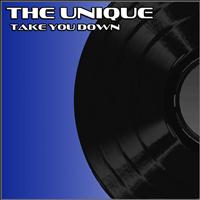 The Unique - Take You Down