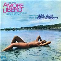 Fabio Frizzi - Amore libero (Free Love, Original Motion Picture Soundtrack, musiche dirette da Vince Tempera)