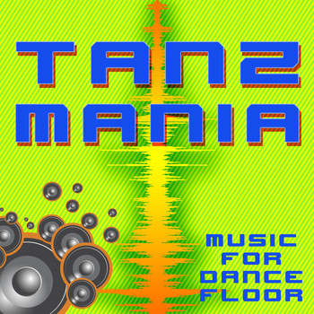 Various Artists - Tanzmania (Music for Dance Floor)