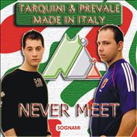 Tarquini & Prevale - Never Meet / Sognami