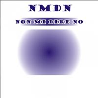 Nmdn - Non Mi Dire No