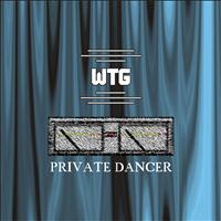 WTG - Private Dancer