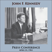 John F. Kennedy - Press Conference - April 21, 1961
