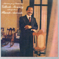 Gilberto Monroig - Añoranzas y Quimeras - Interpreta a Plácido Acevedo