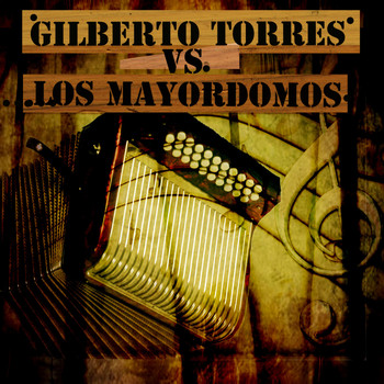 Gilberto Torres - Gilberto Torres VS Los Mayordomos