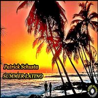 Patrick Schusta - Summer Latino