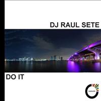Dj Raul Sete - Do It