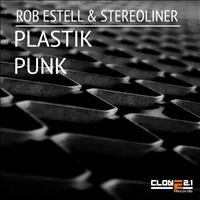 Rob Estell & Stereoliner - Plastik Punk (Club Mix)