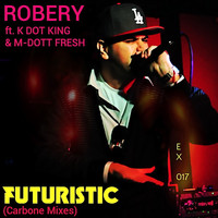 Robery feat. Kdot King & MDott Fresh - Futuristic (Explicit)