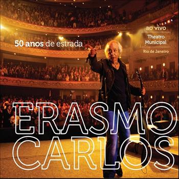 Erasmo Carlos - 50 Anos de Estrada - Ao Vivo No Theatro Municipal