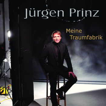 Jürgen Prinz - Meine Traumfabrik