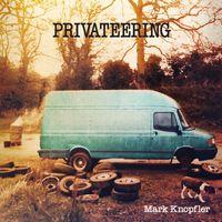 Mark Knopfler - Privateering (Deluxe Version)