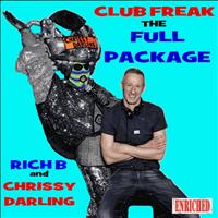 Rich B & Chrissy Darling - Club Freak - The Full Package
