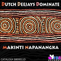 Dutch Deejays Dominate - Makinti Napanangka