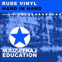 Rude Vinyl - Hand In Hand