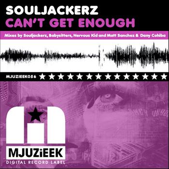 Souljackerz - Can't Get Enough