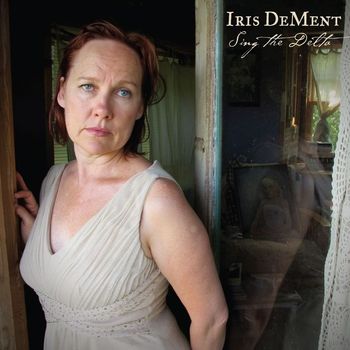 Iris Dement - Sing the Delta