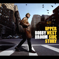 Bobby Broom - Upper West Side Story