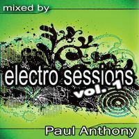 Paul Anthony - Electro Sessions Vol 1 (Continuous DJ Mix By Paul Anthony)