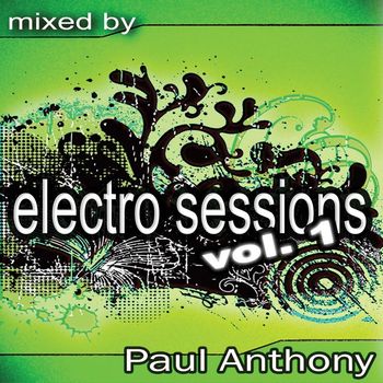 Paul Anthony - Electro Sessions Vol 1 (Continuous DJ Mix By Paul Anthony)