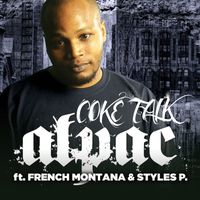 Alpac - Coke Talk (feat. Styles P & French Montana)