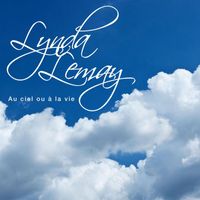 Lynda Lemay - Au ciel ou à la vie