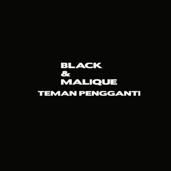 Black & Malique - Teman Pengganti
