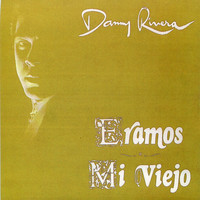 Danny Rivera - Eramos / Mi Viejo