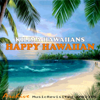 Kilima Hawaiians - Happy Hawaiian