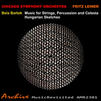 Chicago Symphony Orchestra - Bartók: Music for Strings, Percussion and Celesta & Hungarian Sketches