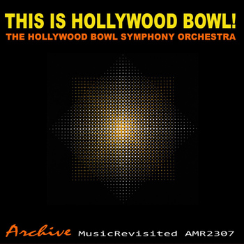 The Hollywood Bowl Symphony Orchestra - This Is Hollywood Bowl