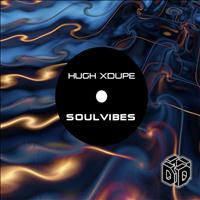 Hugh XDupe - Soulvibes