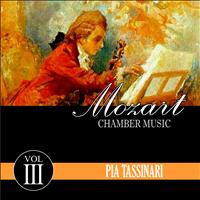 Pia Tassinari - Mozart Chamber Music, Vol. 3