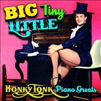 Big Tiny Little - Honky Tonk Piano Greats