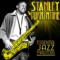 Stanley Turrentine - Essential Jazz Masters