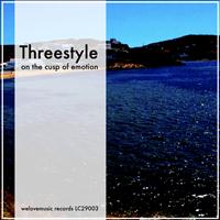 Threestyle - On the Cusp of Emotion