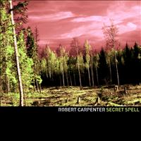 Robert Carpenter - Secret Spell