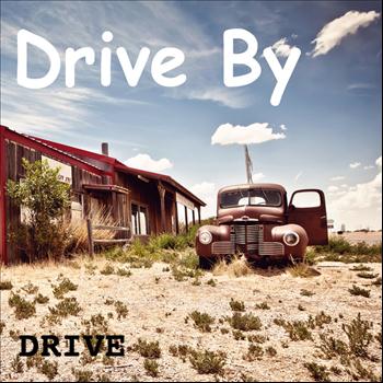 DRIVE - Drive By