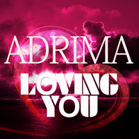 Adrima - Adrima - Loving You