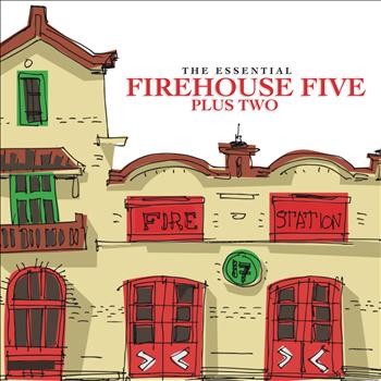 Firehouse Five Plus Two - The Essential Firehouse Five Plus Two