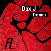 Dax J - Tremor