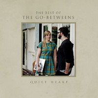 The Go-Betweens - Quiet Heart - The Best Of